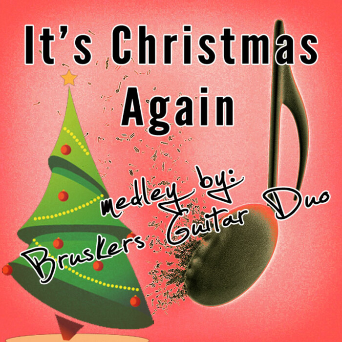 It is Christmas Again by Bruskers Guitar Duo